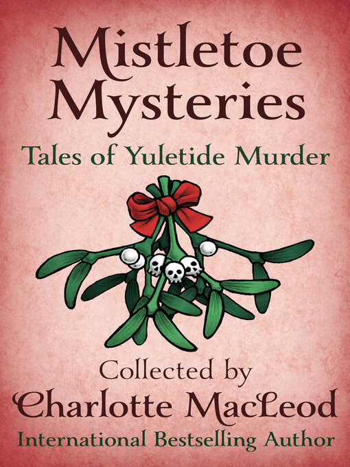 Title details for Mistletoe Mysteries by Charlotte MacLeod - Wait list